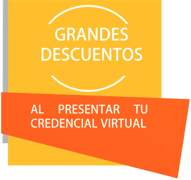 Grandes descuentos al presentar tu credencial virtual